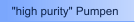 "high purity" Pumpen