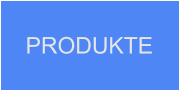 PRODUKTE
