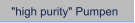 "high purity" Pumpen