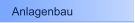 Anlagenbau
