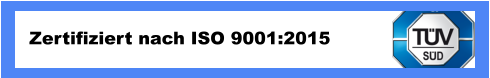 Zertifiziert nach ISO 9001:2015